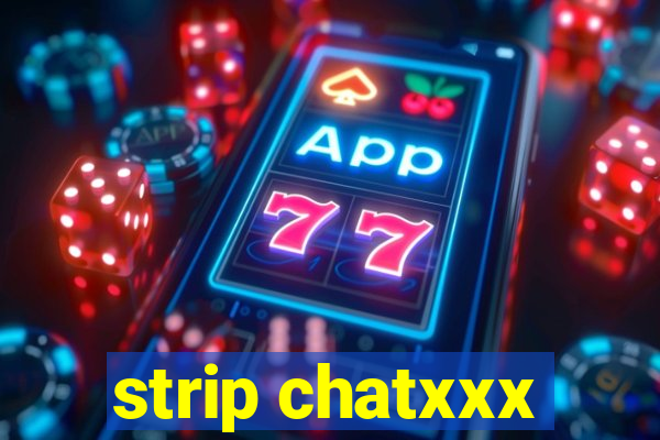 strip chatxxx